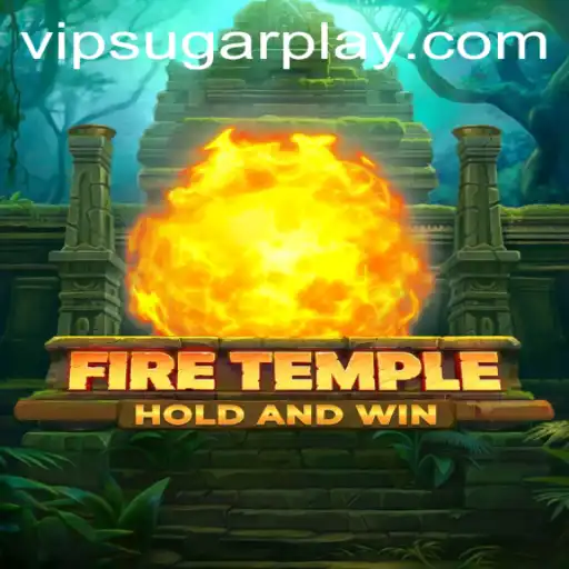 Explore the Thrilling World of FireTemple and Master the Art of Sugarplay