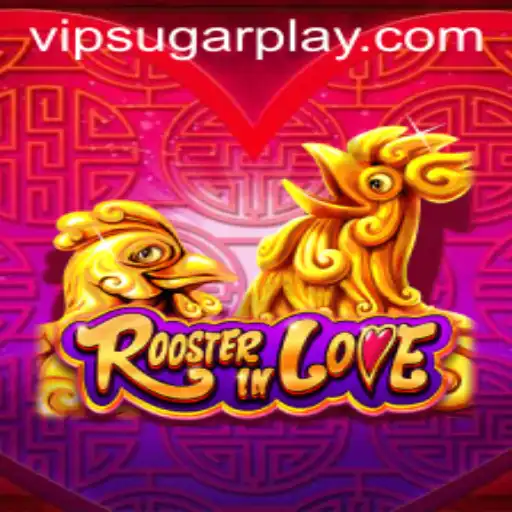 RoosterInLove: A Captivating Journey into the Charming World of Sugarplay